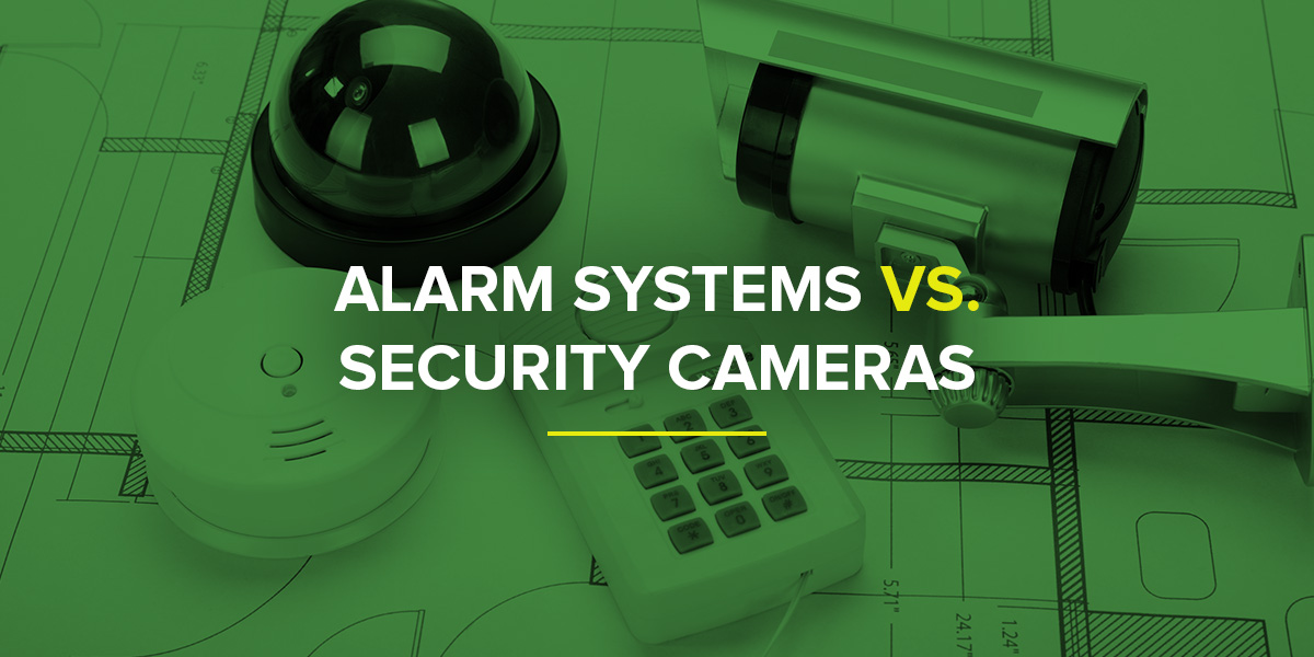 Alarm Systems vs security cameras
